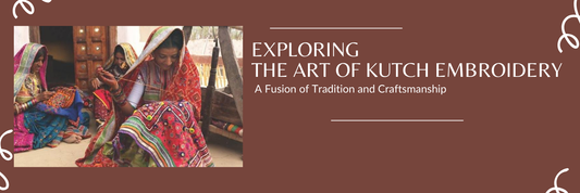 Kutch Embroidery A weave's skill not just in the hands but in the heart that carries generations of artistry